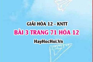 Giải bài 3 trang 71 Hóa 12 Kết nối tri thức SGK